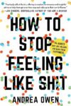 HOW TO STOP FEELING LIKE SHIT